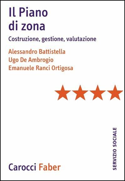 Il piano di zona. Costruzione, gestione, valutazione - Alessandro Battistella,Ugo De Ambrogio,Emanuele Ranci Ortigosa - copertina