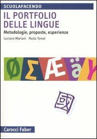Il portfolio delle lingue. Metodologie, proposte, esperienze - Luciano Mariani,Paola Tomai - copertina