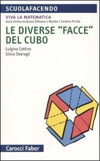 Le diverse «facce» del cubo - Luigina Cottino,Silvia Sbaragli - copertina