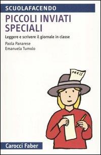 Piccoli inviati speciali. Leggere e scrivere il giornale in classe - Paola Panarese,Emanuela Tumolo - copertina