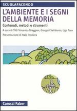 L'ambiente e i segni della memoria. Contenuti, metodi e strumenti