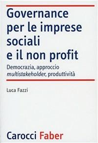 Governance per le imprese sociali e il non profit -  Luca Fazzi - copertina
