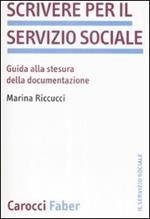 Scrivere per il servizio sociale. Guida alla stesura della documentazione