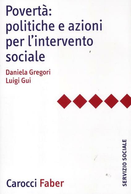 Povertà: politiche e azioni per l'intervento sociale -  Daniela Gregori, Luigi Gui - copertina