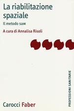La riabilitazione spaziale. Il metodo SaM