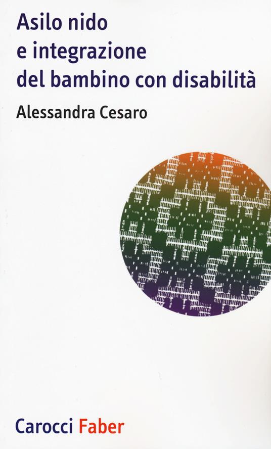 Asilo nido e integrazione del bambino con disabilità - Alessandra Cesaro - copertina