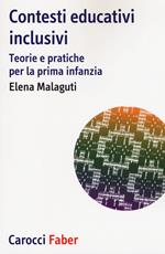 Contesti educativi inclusivi. Teorie e pratica per la prima infanzia