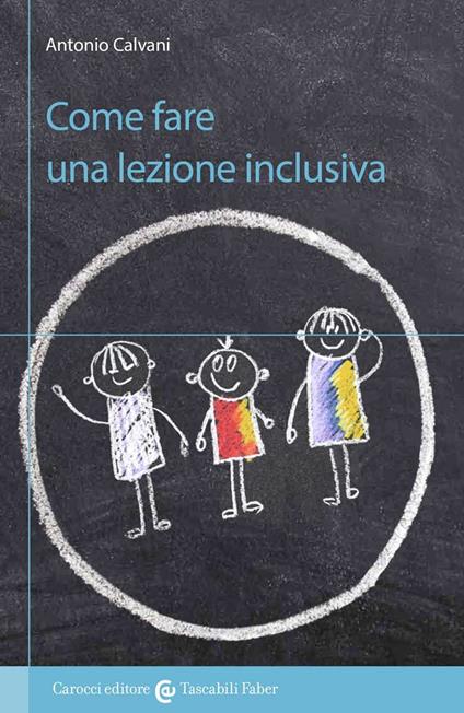 Come fare una lezione inclusiva - Antonio Calvani - copertina