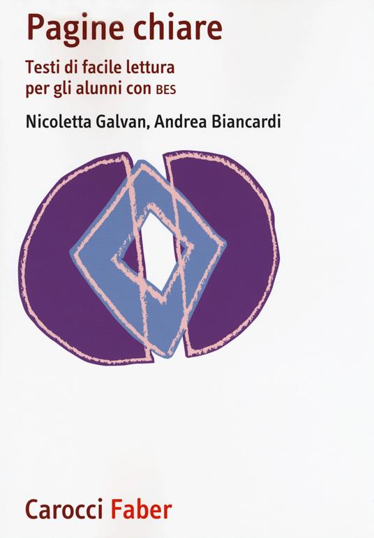 Pagine chiare. Testi di facile lettura per gli alunni con BES - Nicoletta Galvan,Andrea Biancardi - copertina
