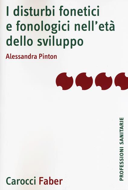I disturbi fonetici e fonologici nell'età dello sviluppo - Alessandra Pinton - copertina