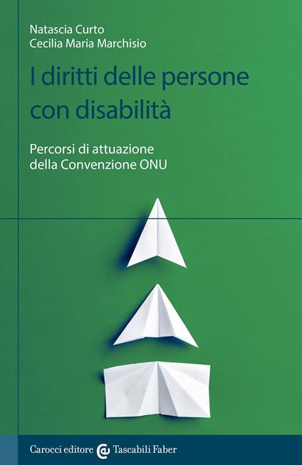 I diritti delle persone con disabilità. Percorsi di attuazione della convenzione ONU - Natascia Curto,Cecilia Maria Marchisio - copertina