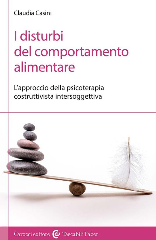 I disturbi del comportamento alimentare. L'approccio della psicoterapia costruttivista intersoggettiva - Claudia Casini - copertina