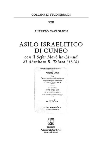 Asilo israelitico di Cuneo. Con il Sefer Mevò ha-Limud di Abraham B. Tolosa (1858) - Alberto Cavaglion - copertina