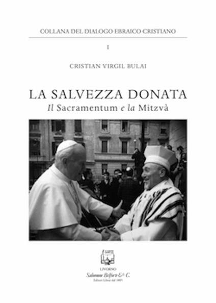La salvezza donata. Il Sacramentum e la Mitzvà - Cristian Virgil Bulai - copertina