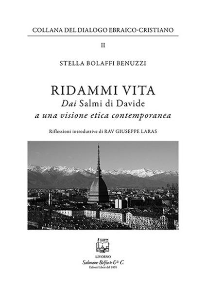 Ridammi vita. Dai «Salmi di Davide» a una visione etica contemporanea - Stella Bolaffi Benuzzi - copertina