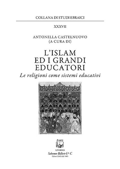 L' islam e i grandi educatori. Le religioni come sistemi educativi. Nuova ediz. - copertina