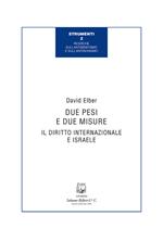 Due pesi e due misure. Il diritto internazionale e Israele