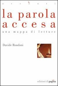 La parola accesa. Una mappa di letture - Davide Rondoni - copertina