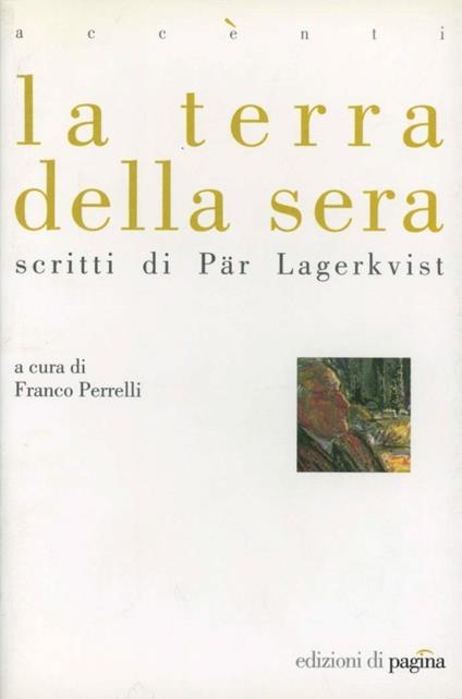 La terra della sera. Scritti di Par Lagerkvist - copertina