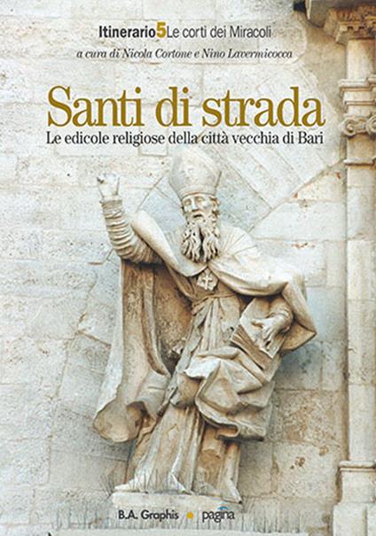 Santi di strada. Le edicole religiose della città vecchia di Bari. Vol. 5: Le corti dei miracoli. - copertina