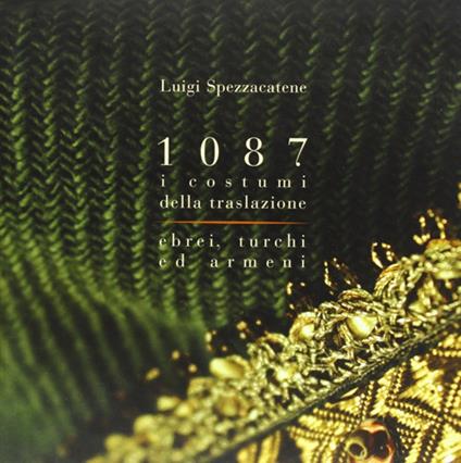 1087 i costumi della traslazione. Ebrei, turchi ed armeni - Luigi Spezzacatene - copertina