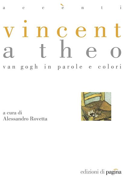 Vincent a Theo. Van Gogh in parole e colori - Alessandro Rovetta - ebook