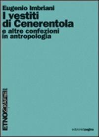 I vestiti di Cenerentola e altre confezioni in antropologia - Eugenio Imbriani - copertina