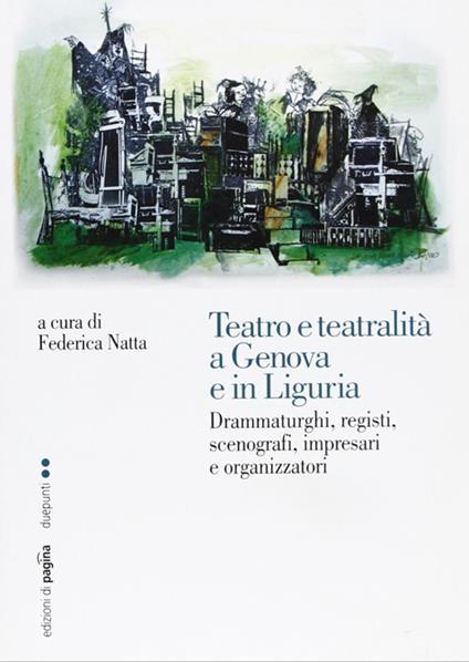 Teatro e teatralità a Genova e in Liguria - copertina
