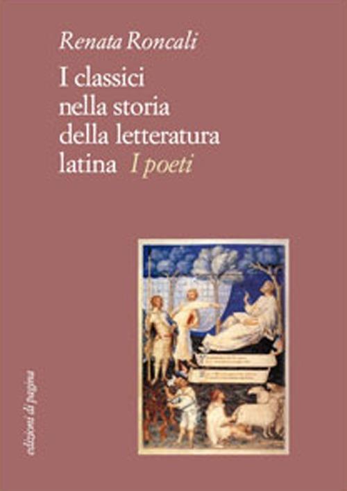I classici nella storia della letteratura latina. I poeti - Renata Roncali - copertina