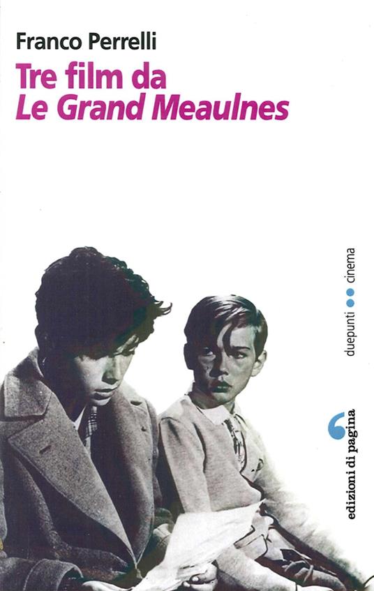 Tre film da Les grandes Maulnes - Franco Perrelli - copertina
