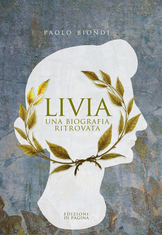 Livia. Una biografia ritrovata - Paolo Biondi - ebook