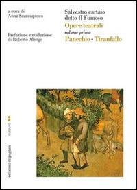 Opere teatrali. Vol. 1: Panechio-Tiranfallo. - Silvestro Cartaio - copertina