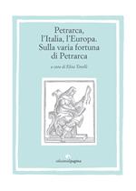 Petrarca, l’Italia, l’Europa