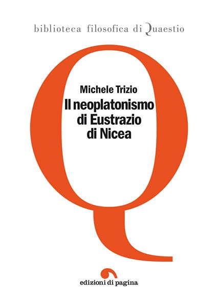 Il neoplatonismo di Eustrazio di Nicea - Michele Trizio - copertina