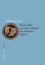 Studi sulle seconde edizioni del dramma tragico