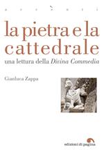 La pietra e la cattedrale. Una lettura della «Divina Commedia»