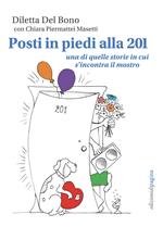 Posti in piedi alla 201. Una di quelle storie in cui s'incontra il mostro