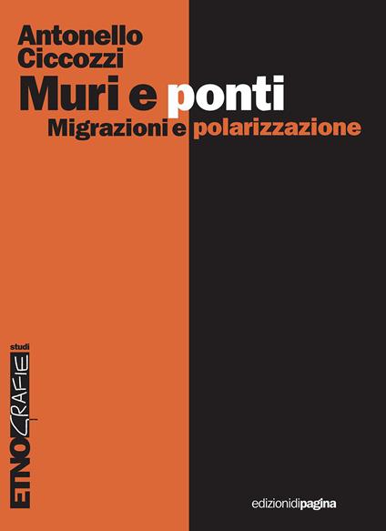 Muri e ponti. Migrazioni e polarizzazioni - Antonello Ciccozzi - copertina