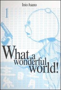 What a wonderful world!. Vol. 1 - Inio Asano - copertina