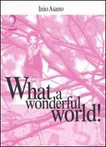 What a wonderful world!. Vol. 2