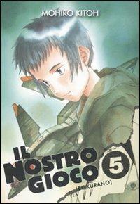 Il nostro gioco (Bokurano). Vol. 5 - Mohiro Kitoh - copertina