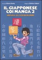 Il giapponese coi manga. Impara gli ideogrammi. Vol. 2