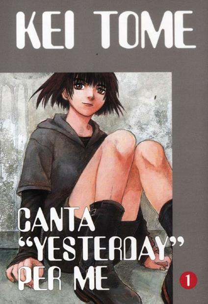 Canta «Yesterday» per me. Vol. 1 - Kei Tome - copertina