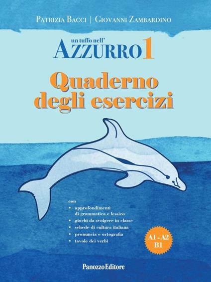 Un tuffo nell'azzurro. Quaderno degli esercizi. Vol. 1 - Patrizia Bacci - copertina