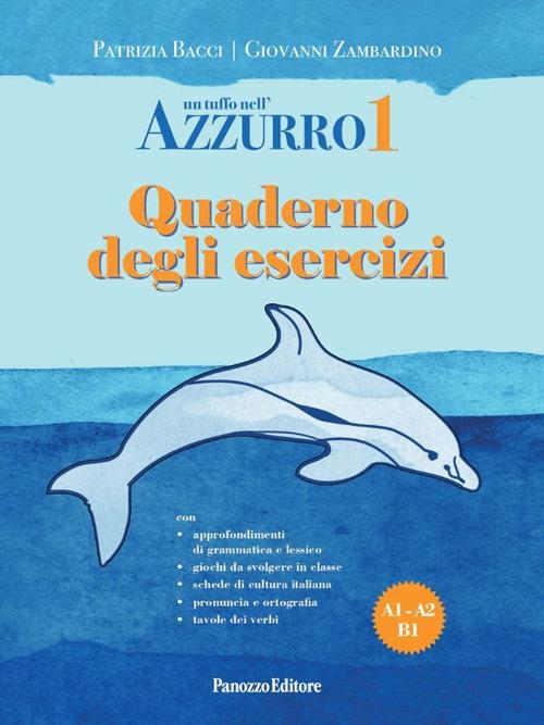 Un tuffo nell'azzurro. Quaderno degli esercizi. Vol. 1 - Patrizia Bacci - copertina