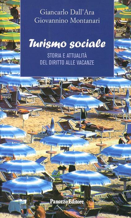 Turismo sociale. Storia e attualità del diritto alle vacanze - Giancarlo Dall'Allara,Giovannino Montanari - copertina