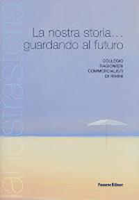 La nostra storia... guardando al futuro - copertina