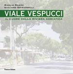 Viale Vespucci. Il cuore della riviera Adriatica