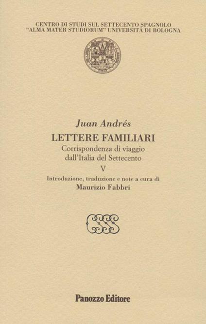 Lettere familiari. Corrispondenza di viaggio dall'Italia del Settecento. Vol. 5 - Juan Andrés - copertina