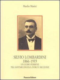 Silvio Lombardini 1866-1935. Un uomo perbene tra Santarcangelo, Forlì e Riccione - Manlio Masini - copertina